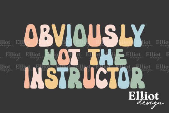 Download Not the Instructor Sublimation - Instructor Collection