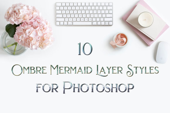 Download 10 Ombre Mermaid Photoshop Layer Styles - Hot Collection